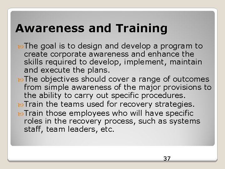 Awareness and Training The goal is to design and develop a program to create