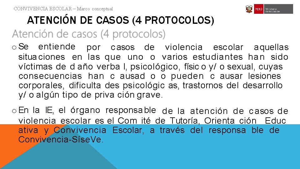 CONVIVENCIA ESCOLAR – Marco conceptual ATENCIÓN DE CASOS (4 PROTOCOLOS) o Se entiende p