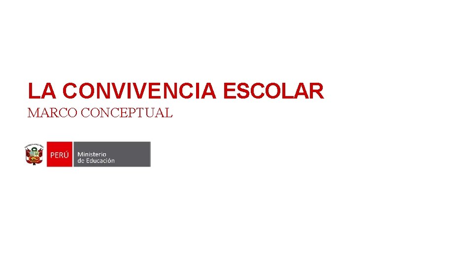 LA CONVIVENCIA ESCOLAR MARCO CONCEPTUAL 