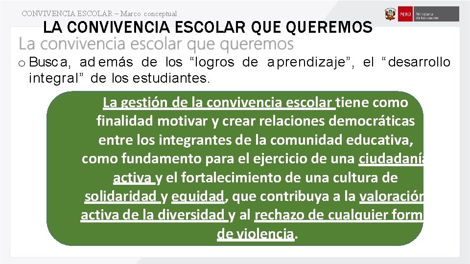 CONVIVENCIA ESCOLAR – Marco conceptual LA CONVIVENCIA ESCOLAR QUEREMOS o Busc a, ad emás