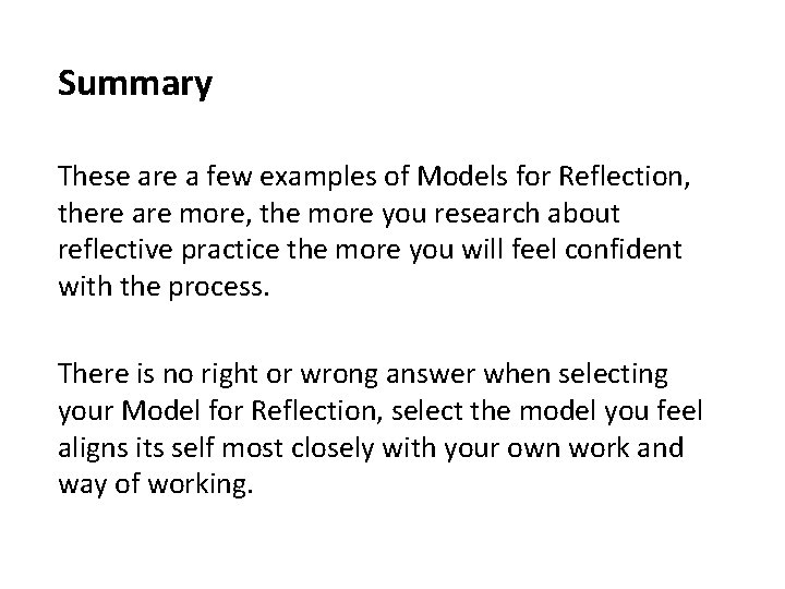 Summary These are a few examples of Models for Reflection, there are more, the