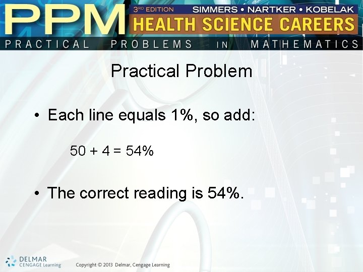 Practical Problem • Each line equals 1%, so add: 50 + 4 = 54% Practical Problem • Each line equals 1%, so add: 50 + 4 = 54%