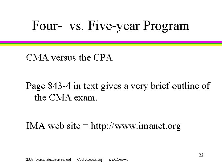 Four- vs. Five-year Program CMA versus the CPA Page 843 -4 in text gives