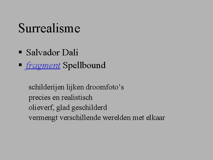 Surrealisme § Salvador Dali § fragment Spellbound schilderijen lijken droomfoto’s precies en realistisch olieverf,