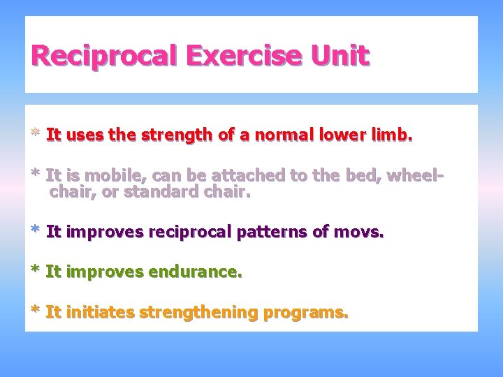 Reciprocal Exercise Unit * It uses the strength of a normal lower limb. *