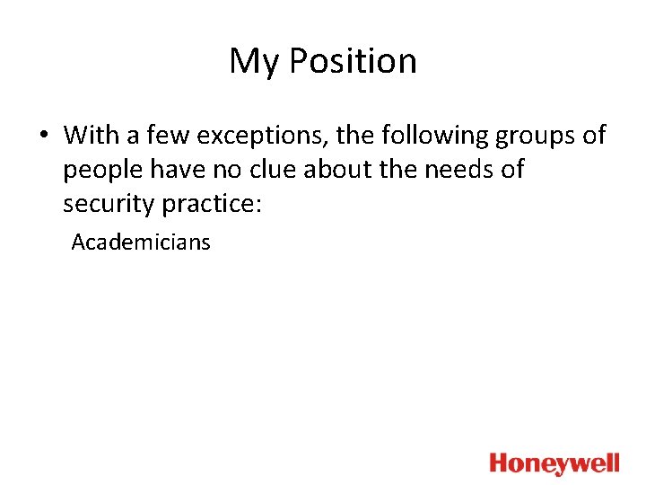 My Position • With a few exceptions, the following groups of people have no