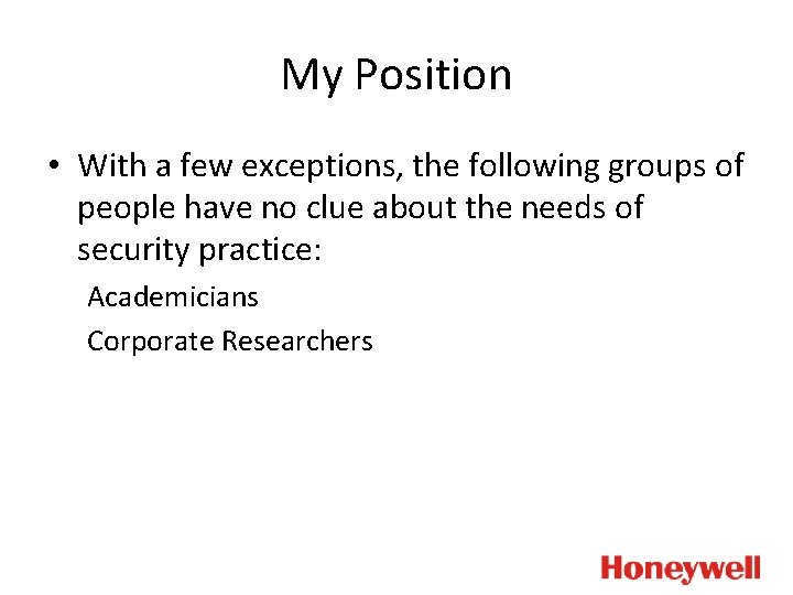 My Position • With a few exceptions, the following groups of people have no