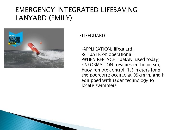 EMERGENCY INTEGRATED LIFESAVING LANYARD (EMILY) • LIFEGUARD • APPLICATION: lifeguard; • SITUATION: operational; •