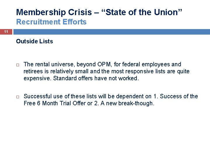 Membership Crisis – “State of the Union” Recruitment Efforts 11 Outside Lists The rental