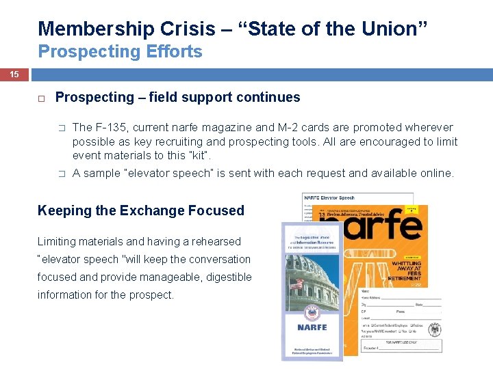 Membership Crisis – “State of the Union” Prospecting Efforts 15 Prospecting – field support