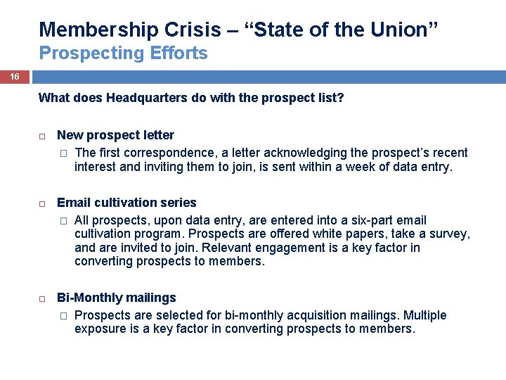 Membership Crisis – “State of the Union” Prospecting Efforts 16 What does Headquarters do