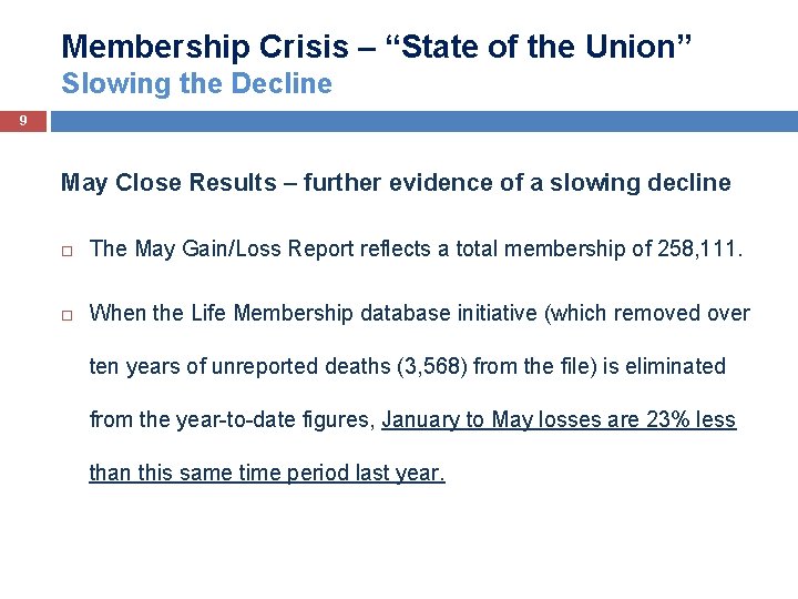 Membership Crisis – “State of the Union” Slowing the Decline 9 May Close Results