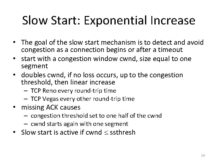 Slow Start: Exponential Increase • The goal of the slow start mechanism is to