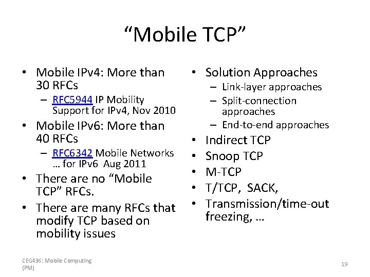 “Mobile TCP” • Mobile IPv 4: More than 30 RFCs • Solution Approaches –