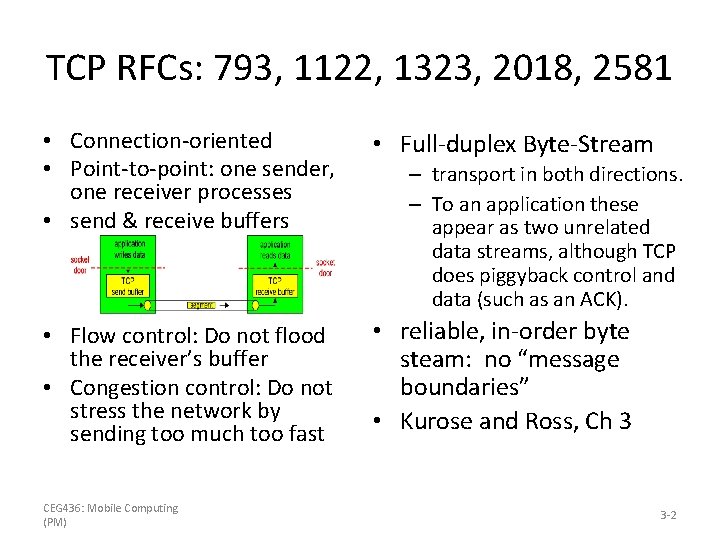 TCP RFCs: 793, 1122, 1323, 2018, 2581 • Connection-oriented • Point-to-point: one sender, one