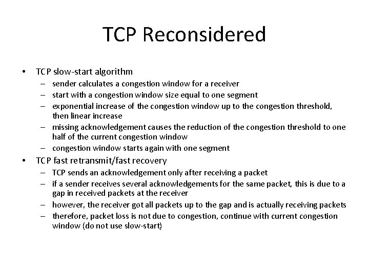 TCP Reconsidered • TCP slow-start algorithm – sender calculates a congestion window for a