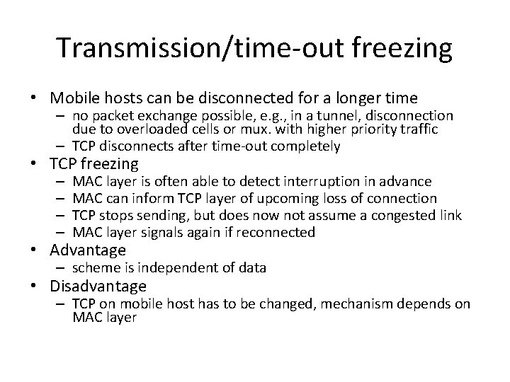 Transmission/time-out freezing • Mobile hosts can be disconnected for a longer time – no
