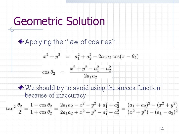 Geometric Solution Applying the “law of cosines”: We should try to avoid using the