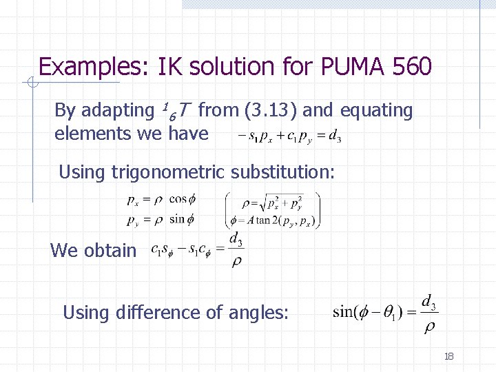 Examples: IK solution for PUMA 560 By adapting 16 T from (3. 13) and