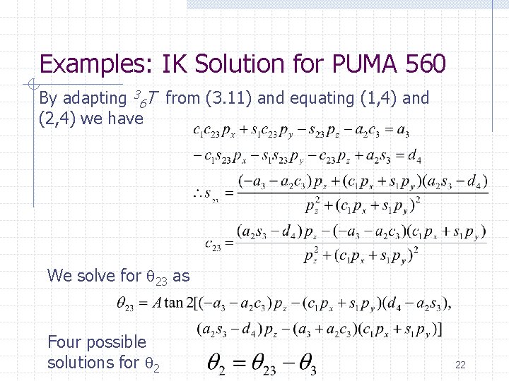 Examples: IK Solution for PUMA 560 By adapting 36 T from (3. 11) and
