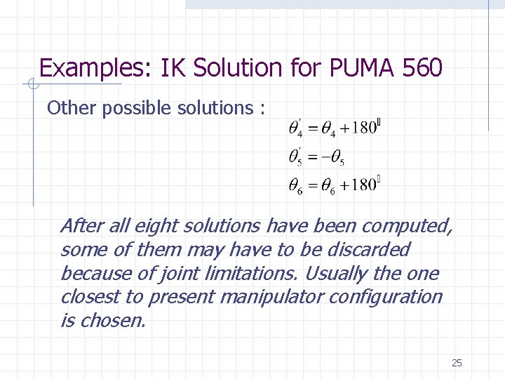 Examples: IK Solution for PUMA 560 Other possible solutions : After all eight solutions