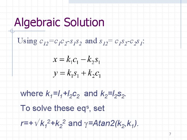 Algebraic Solution Using c 12=c 1 c 2 -s 1 s 2 and s