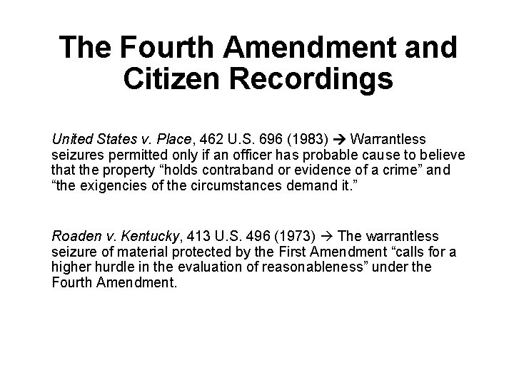 The Fourth Amendment and Citizen Recordings United States v. Place, 462 U. S. 696