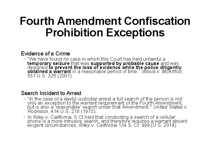 Fourth Amendment Confiscation Prohibition Exceptions Evidence of a Crime ◦ “We have found no