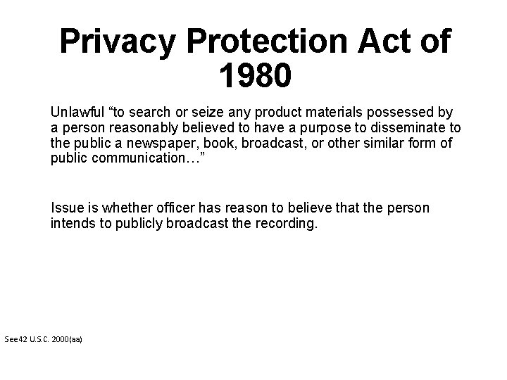 Privacy Protection Act of 1980 Unlawful “to search or seize any product materials possessed