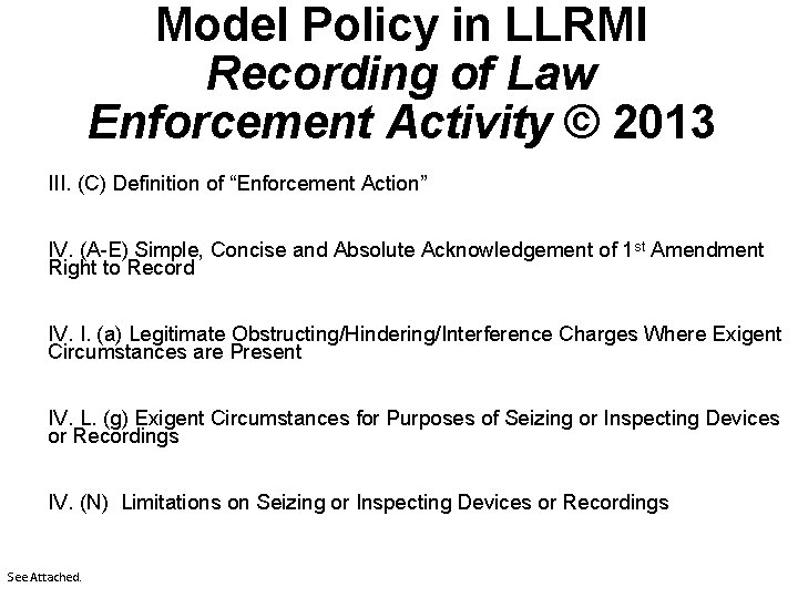 Model Policy in LLRMI Recording of Law Enforcement Activity © 2013 III. (C) Definition