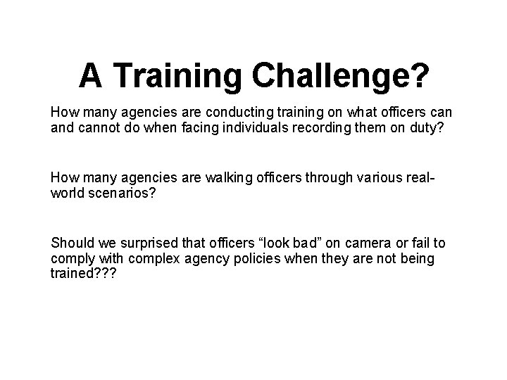A Training Challenge? How many agencies are conducting training on what officers can and