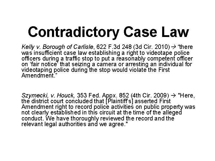 Contradictory Case Law Kelly v. Borough of Carlisle, 622 F. 3 d 248 (3