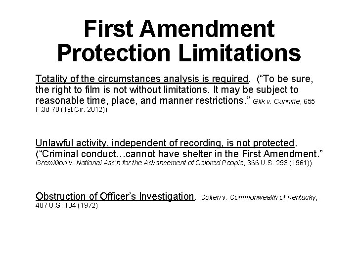 First Amendment Protection Limitations Totality of the circumstances analysis is required. (“To be sure,