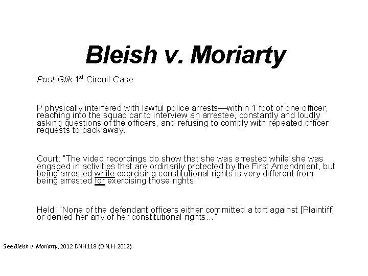 Bleish v. Moriarty Post-Glik 1 st Circuit Case. P physically interfered with lawful police