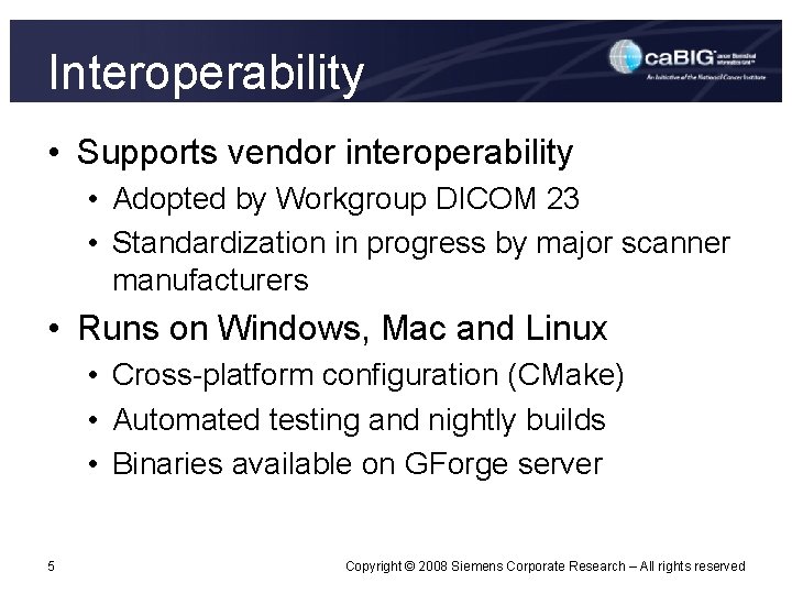 Interoperability • Supports vendor interoperability • Adopted by Workgroup DICOM 23 • Standardization in