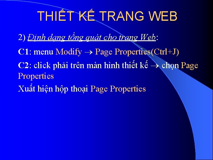 THIẾT KẾ TRANG WEB 2) Định dạng tổng quát cho trang Web: C 1: