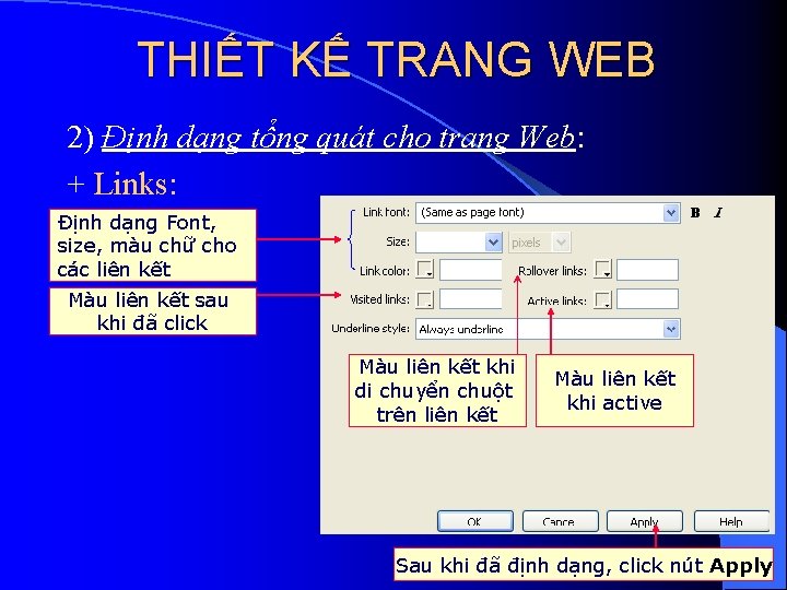 THIẾT KẾ TRANG WEB 2) Định dạng tổng quát cho trang Web: + Links: