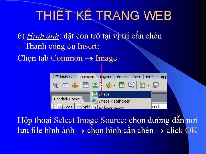 THIẾT KẾ TRANG WEB 6) Hình ảnh: đặt con trỏ tại vị trí cần