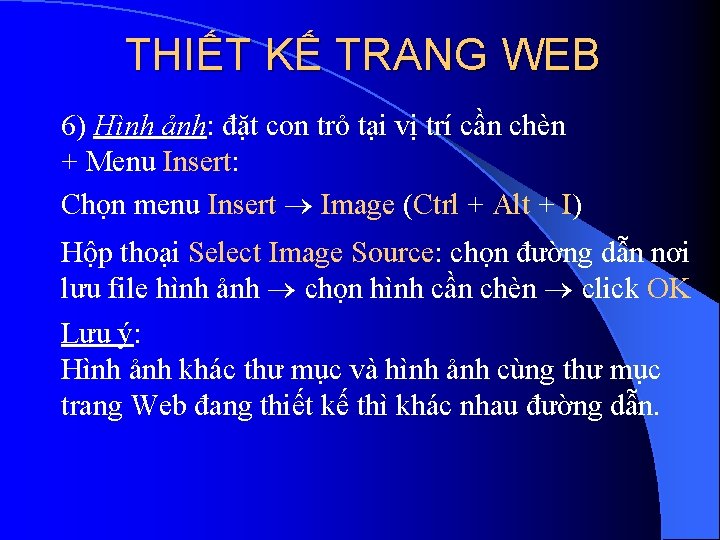 THIẾT KẾ TRANG WEB 6) Hình ảnh: đặt con trỏ tại vị trí cần