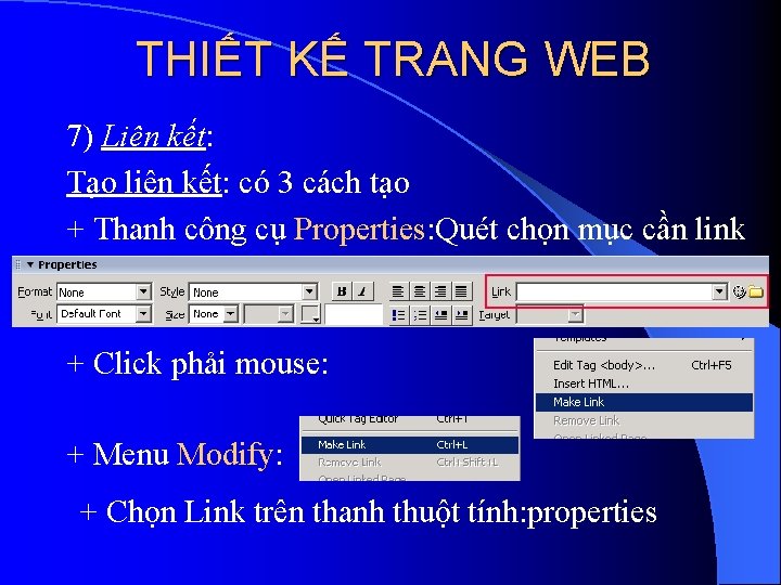 THIẾT KẾ TRANG WEB 7) Liên kết: Tạo liên kết: có 3 cách tạo