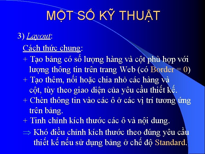 MỘT SỐ KỸ THUẬT 3) Layout: Cách thức chung: + Tạo bảng có số