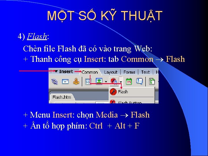 MỘT SỐ KỸ THUẬT 4) Flash: Chèn file Flash đã có vào trang Web: