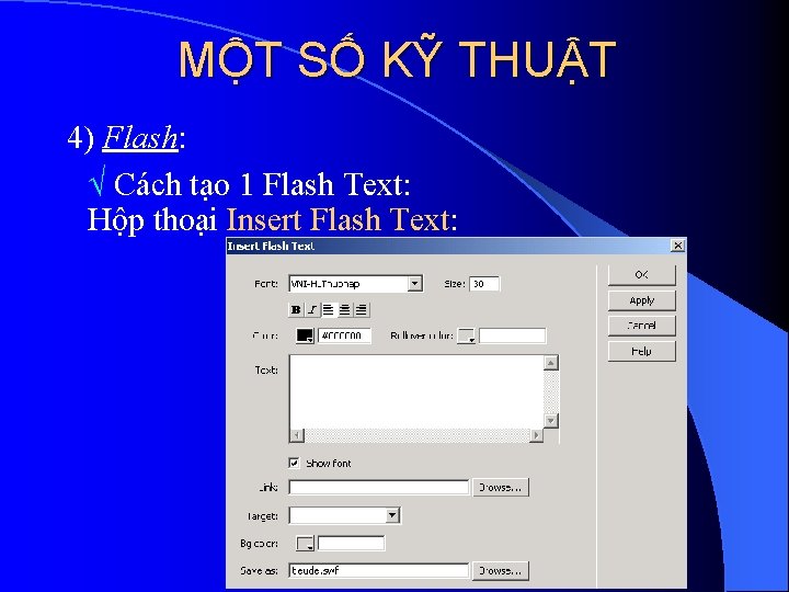 MỘT SỐ KỸ THUẬT 4) Flash: Cách tạo 1 Flash Text: Hộp thoại Insert