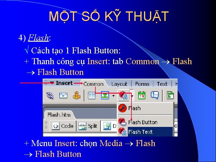 MỘT SỐ KỸ THUẬT 4) Flash: Cách tạo 1 Flash Button: + Thanh công