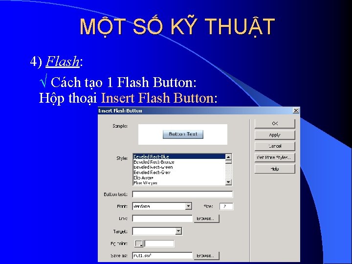 MỘT SỐ KỸ THUẬT 4) Flash: Cách tạo 1 Flash Button: Hộp thoại Insert