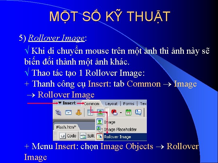 MỘT SỐ KỸ THUẬT 5) Rollover Image: Khi di chuyển mouse trên một ảnh