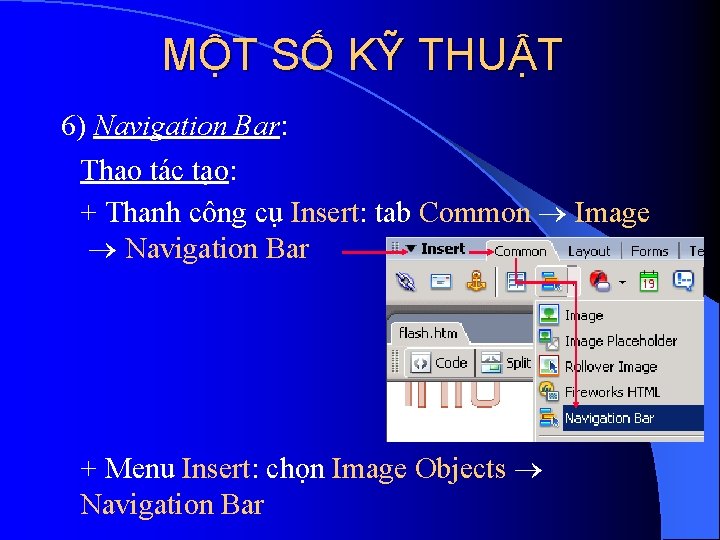 MỘT SỐ KỸ THUẬT 6) Navigation Bar: Thao tác tạo: + Thanh công cụ