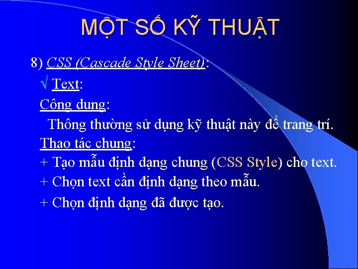 MỘT SỐ KỸ THUẬT 8) CSS (Cascade Style Sheet): Text: Công dụng: Thông thường