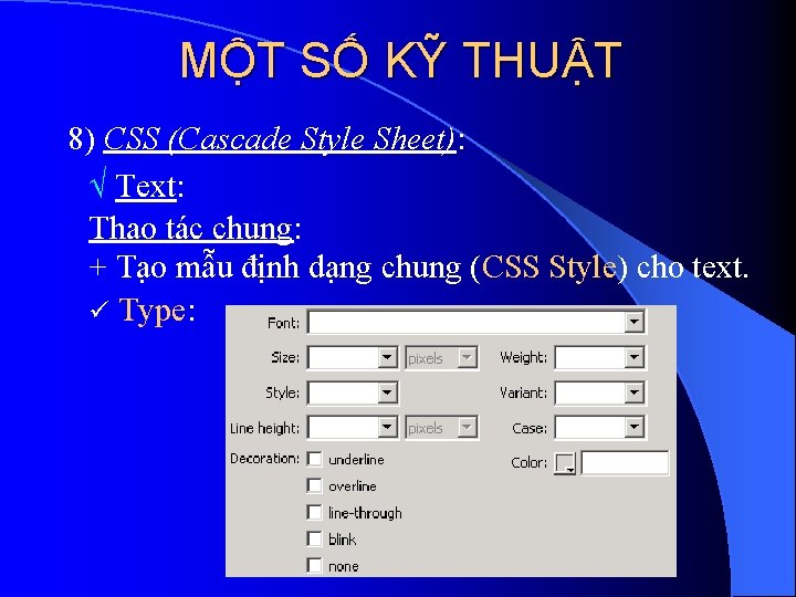 MỘT SỐ KỸ THUẬT 8) CSS (Cascade Style Sheet): Text: Thao tác chung: +