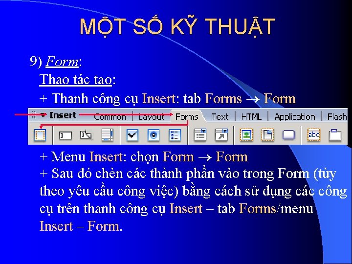 MỘT SỐ KỸ THUẬT 9) Form: Thao tác tạo: + Thanh công cụ Insert: